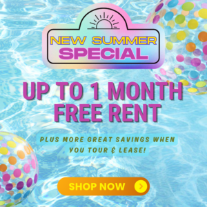 Summer Special - Up to 1 month free rent, plus more savings when you tour & lease